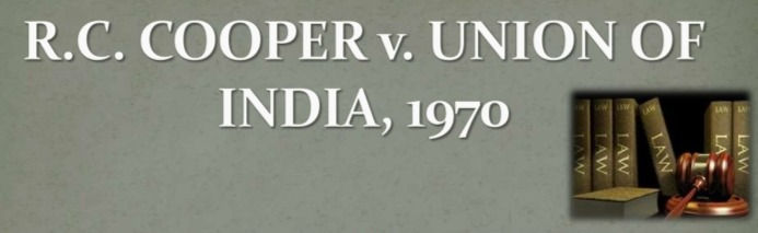 RC Cooper vs. Union of India