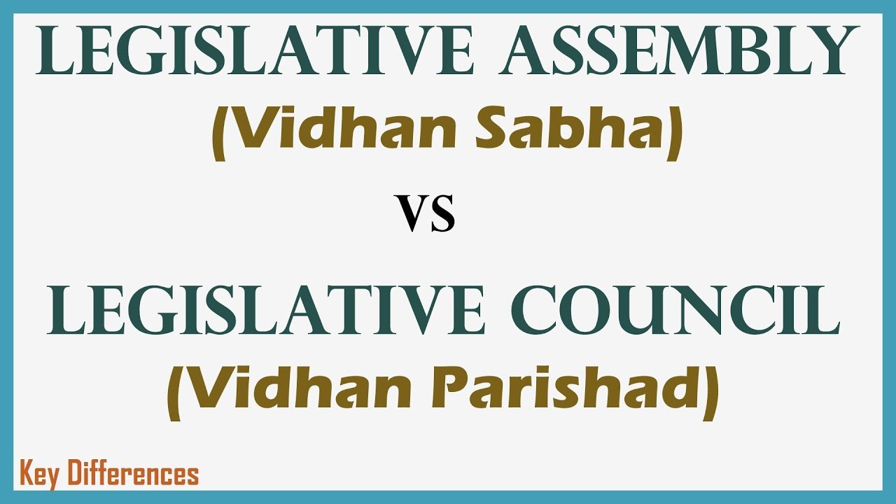 Difference Between Legislative Assembly And Legislative Council