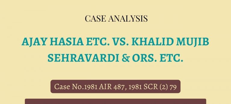 अजय हसिया बनाम खालिद मुजीब ए.आई.आर 1981 एस.सी 487