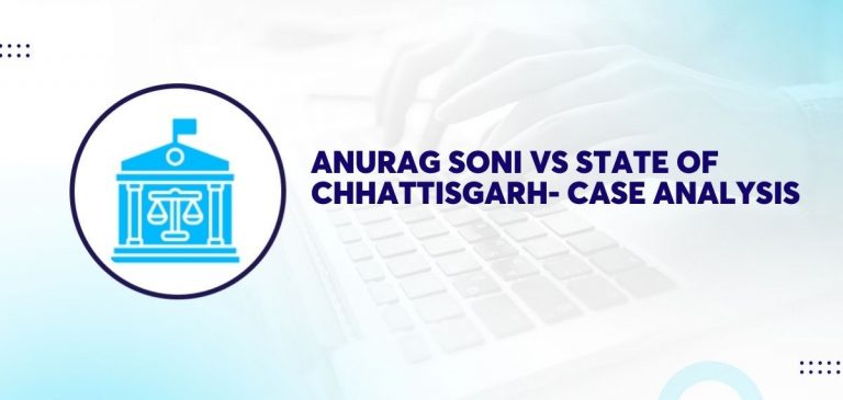 अनुराग सोनी बनाम छत्तीसगढ़ राज्य (2019)